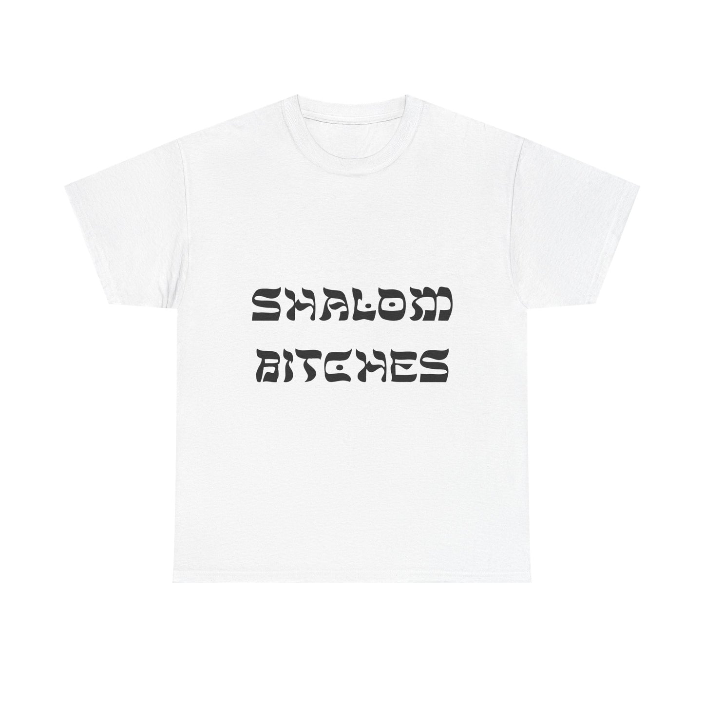 Shalom Bitches T-Shirt